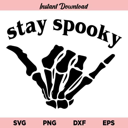 Stay Spooky Skeleton Hand SVG
