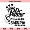 Dr Pepper Tell Me Im Beautiful SVG