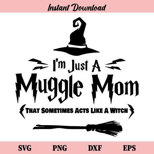 Im Just a Muggle Mom SVG