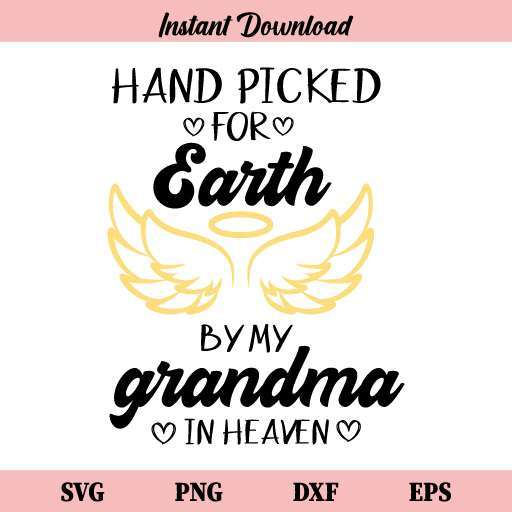 Handpicked For Earth By My Grandma In Heaven SVG