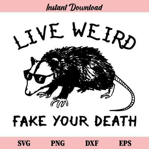 Live Weird Rat Fake Your Death SVG